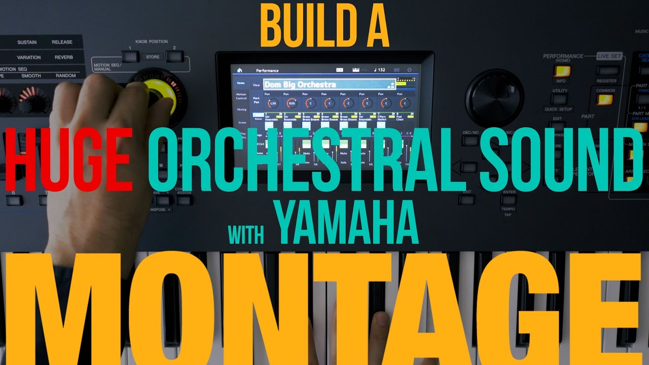 How to create a Huge Orchestral Sound with Yamaha MONTAGE Synthesizer