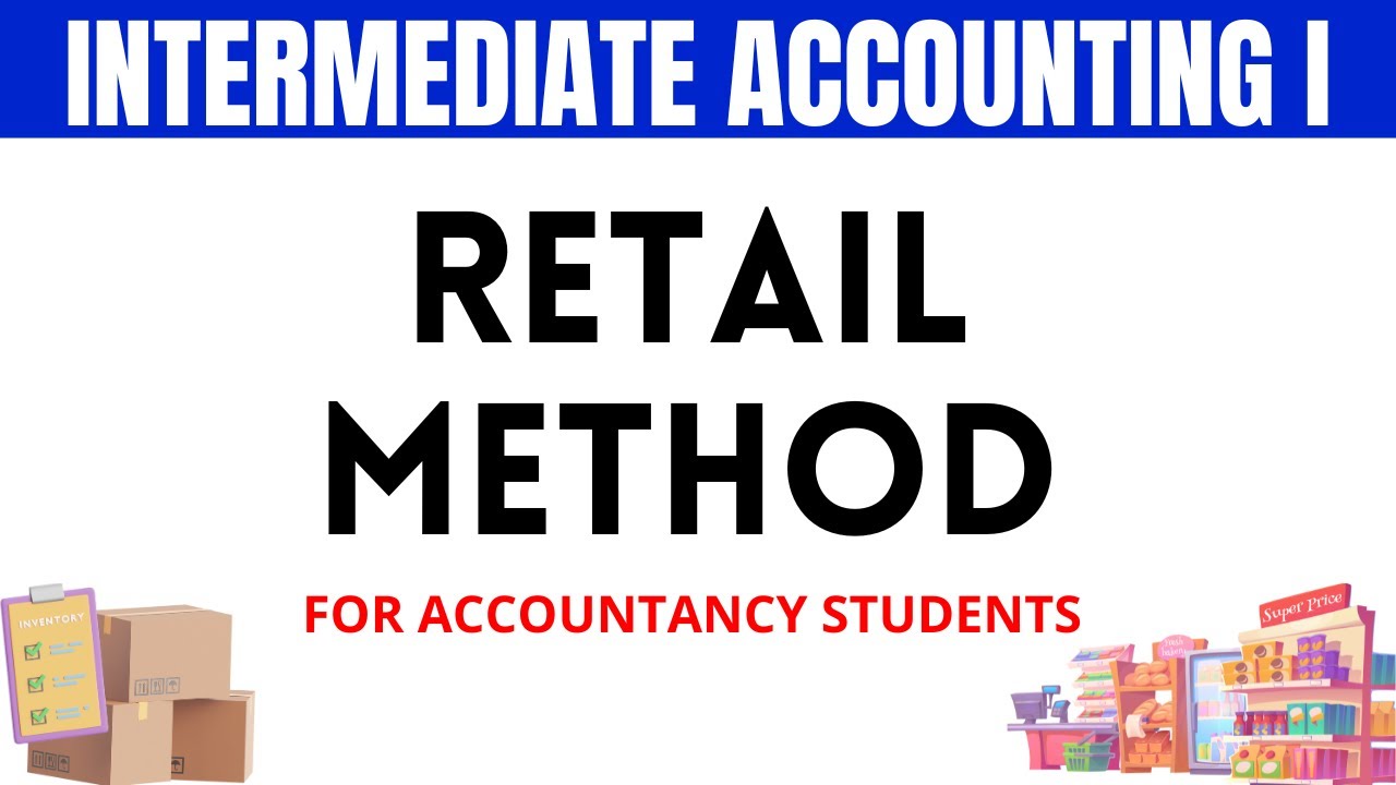 FIFO, Average & Conservative Approach: Retail Method Explained!
