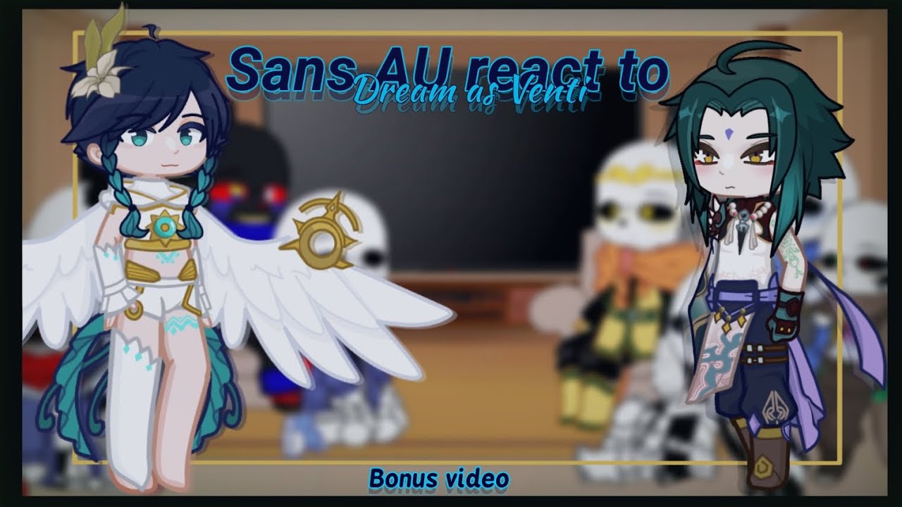 Sans AU react to Dream as Venti • [Bonus video with ships] • Genshin Impact x Undertale AU