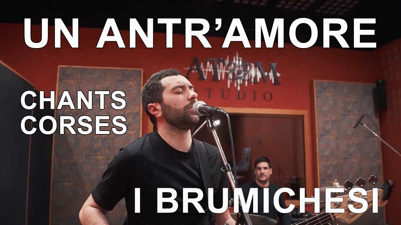 Un antr'amore - I Brumichesi - Chants corses