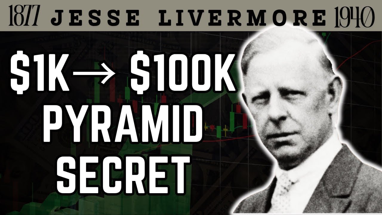 How To Turn $1K into $100K &mdash; The Pyramiding Secret / Jesse Livermore