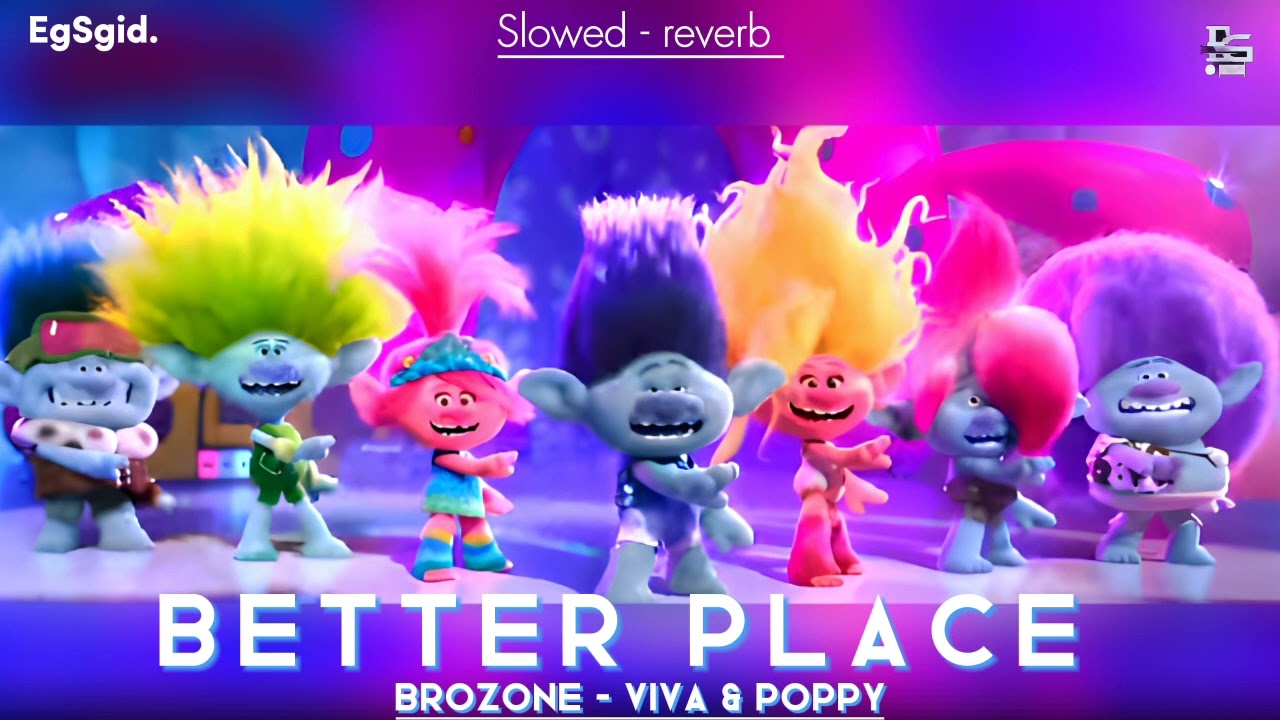Better Place - BroZone & Poppy / Viva [Family Harmony] | (slowed & reverb)