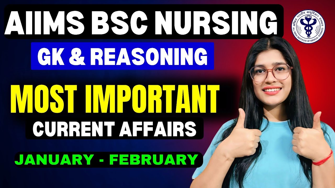 AIIMS B.Sc Nursing - Gk & Reasoning | Current affairs - Most Important Question Part -08 Jan- Feb