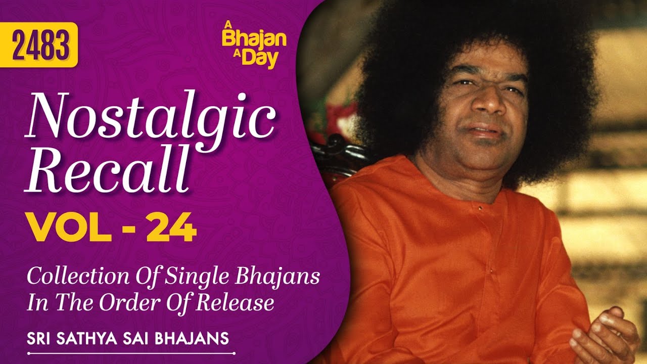 2483 - Nostalgic Recall Vol - 24 | Collection Of Single Bhajans In The Order Of Release