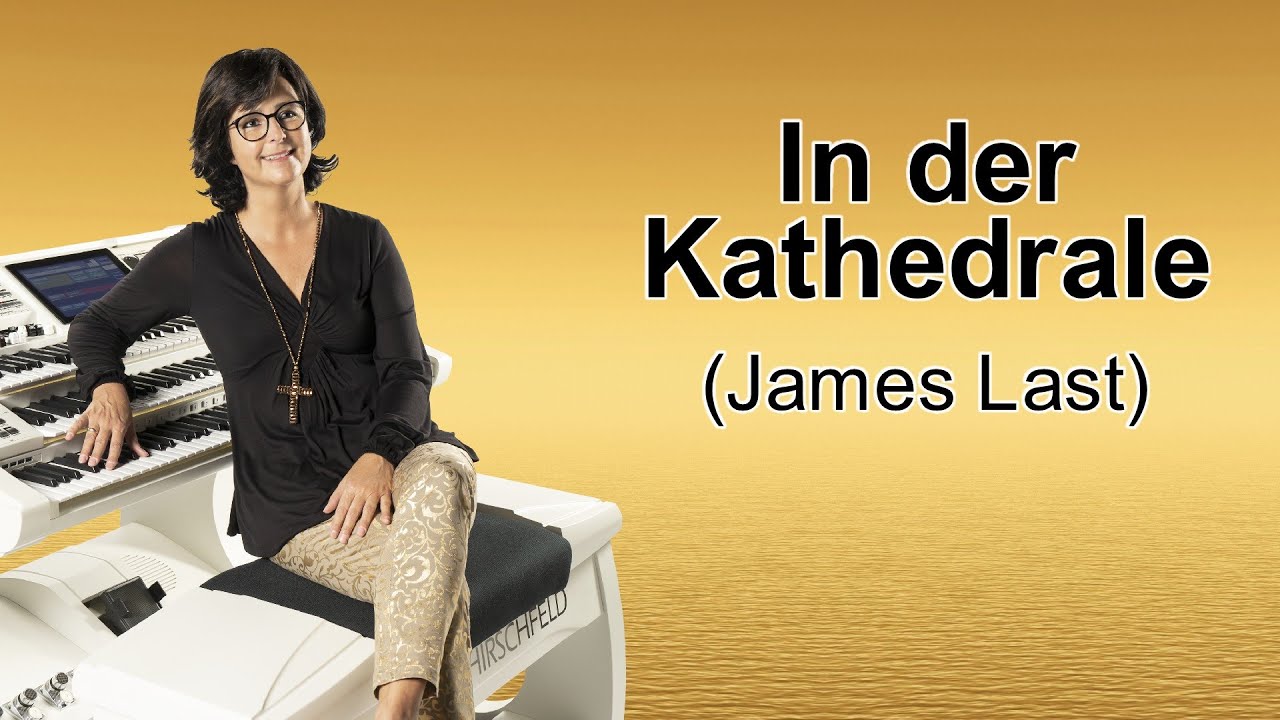 Claudia Hirschfeld - In der Kathedrale (James Last)