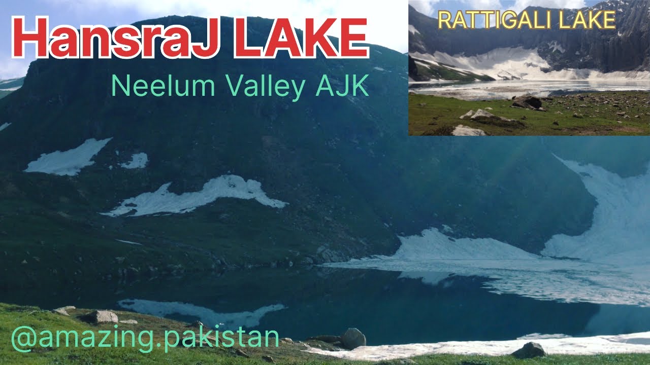 HANSRAJ LAKE HANS RAJ LAKE RATTIGALLI LAKE KASHMIR NEELUM VALLEY 2017