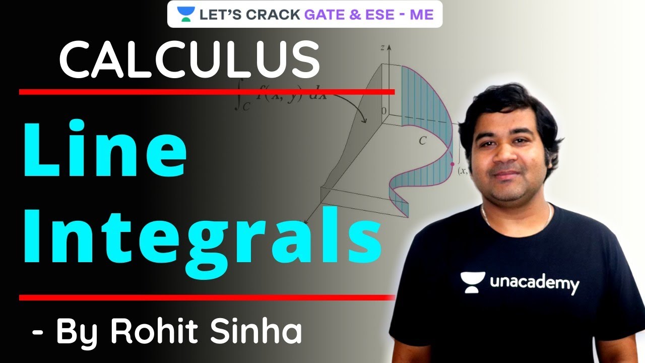 Line Integrals | Calculus | Engineering Mathematics | GATE/ESE 2021 Exam Preapration | Rohit Sinha