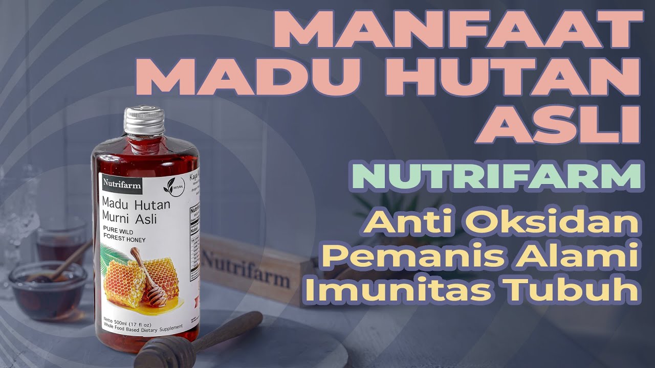 Sehat Alami! Madu Hutan Asli Nutrifarm – Manfaat Madu Hutan Murni Terungkap! #maduhutan