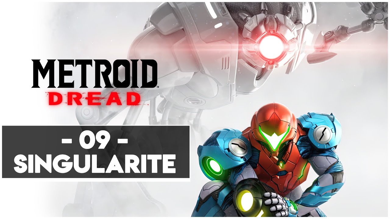 METROID DREAD #09 - SINGULARITÉ