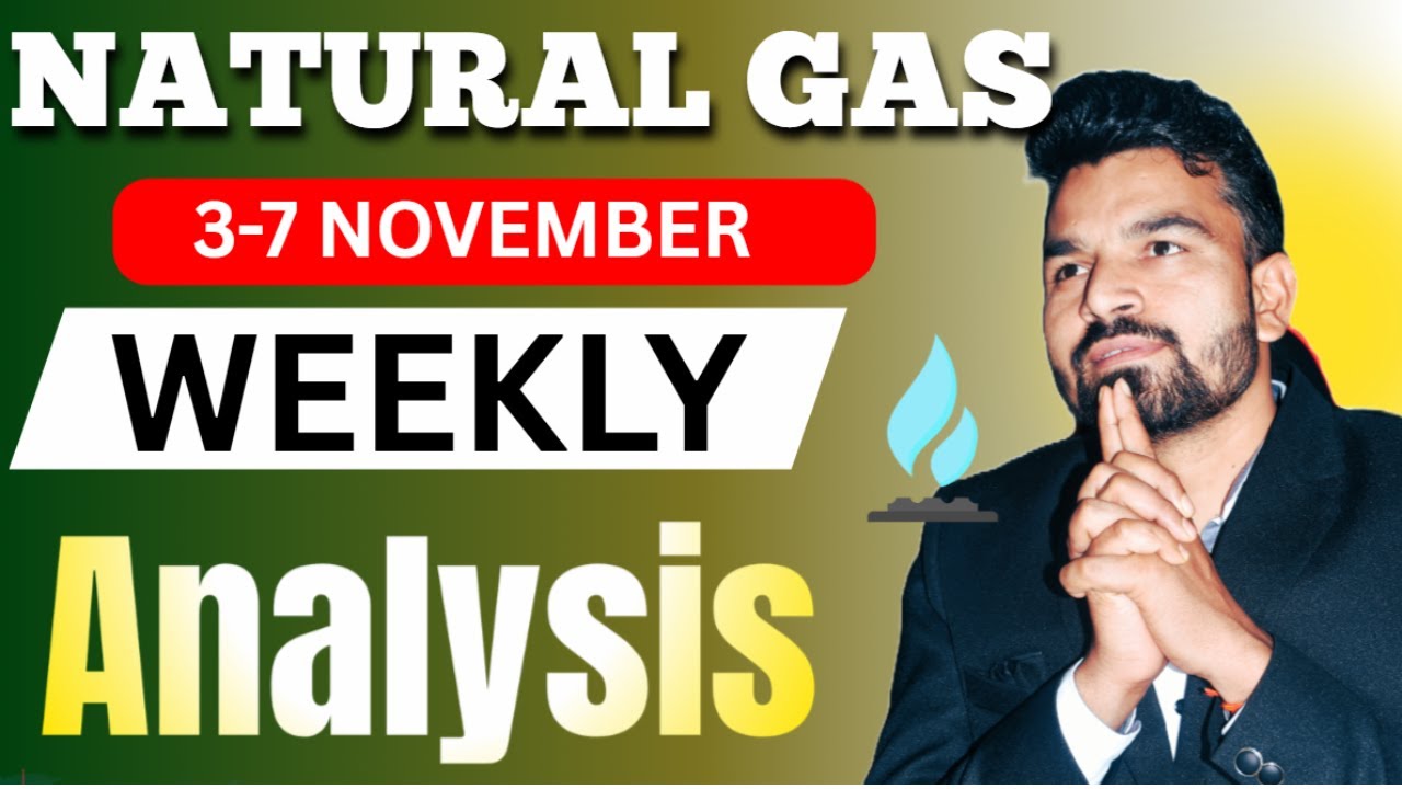 NATURAL GAS  WEEKLY ANALYSIS 3-7 NOV l NATURAL GAS MCX ANALYSIS FOR NEXT WEEK #nglatestnews