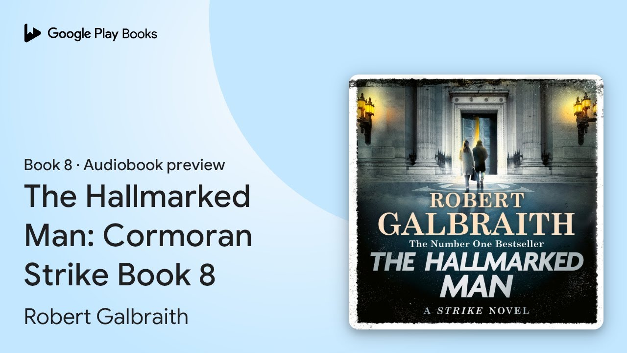 The Hallmarked Man: Cormoran Strike Book 8 by Robert Galbraith &middot; Audiobook preview