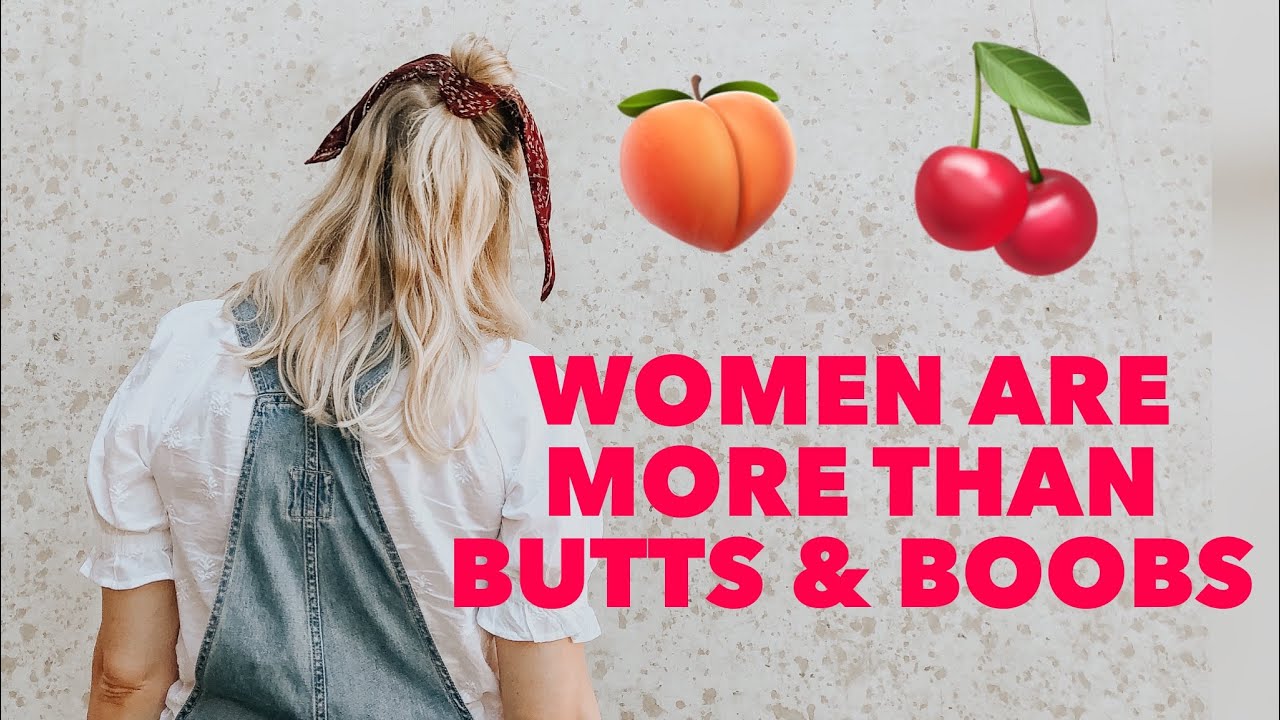 Women are More than Butts & Boobs