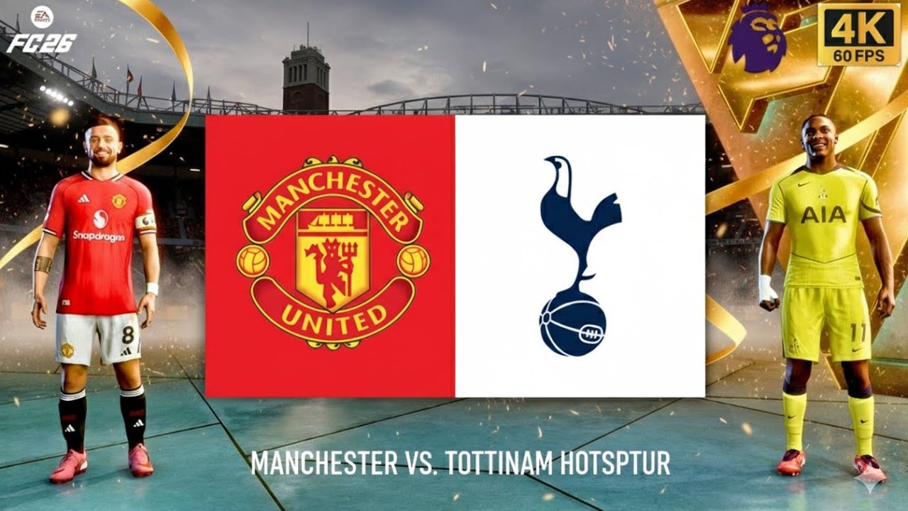 Man Utd vs Tottenham Hotspur | Premier League 2026 FC26 Matchday Gameplay