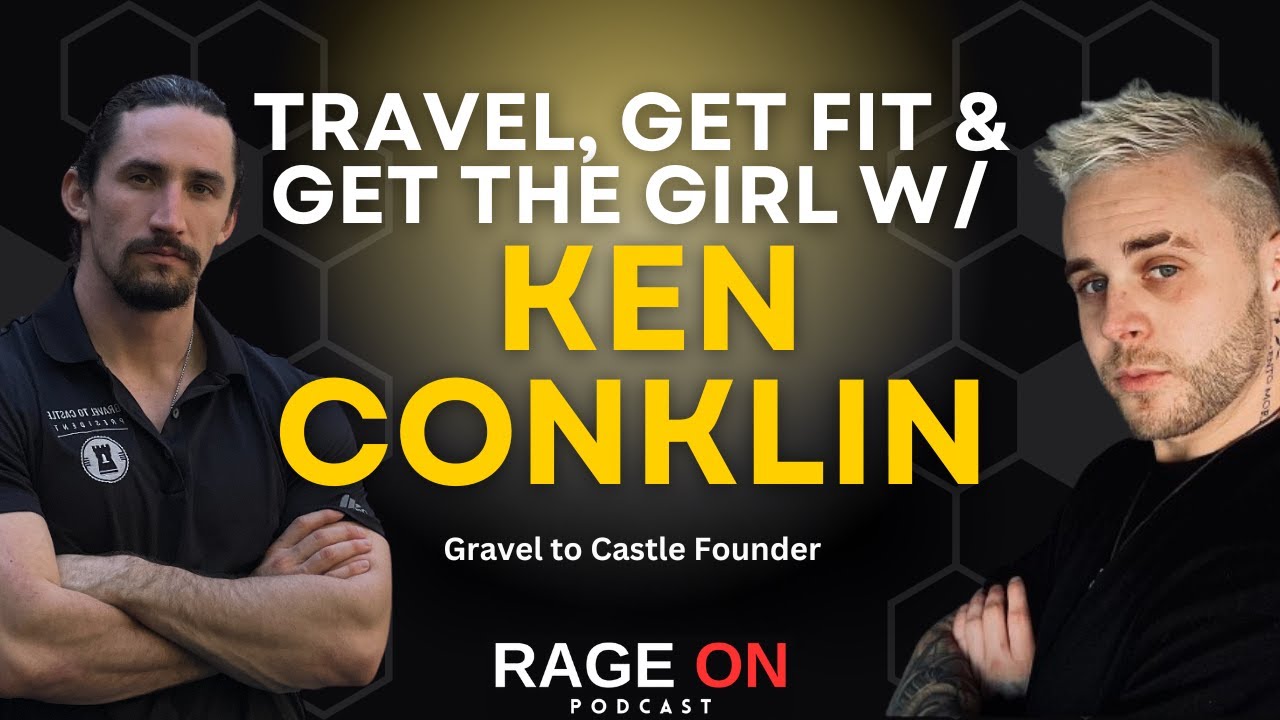 Travel, Get Fit & Get The Girl - Ken Conklin - Rage ON #16