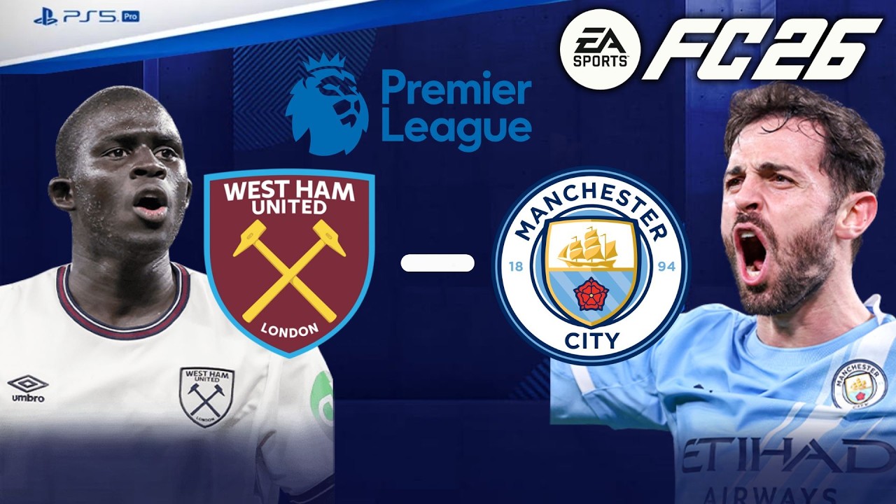 FC 26 Realistic Gameplay: West Ham vs Manchester City | Premier League Clash ⚒️🔵🔥