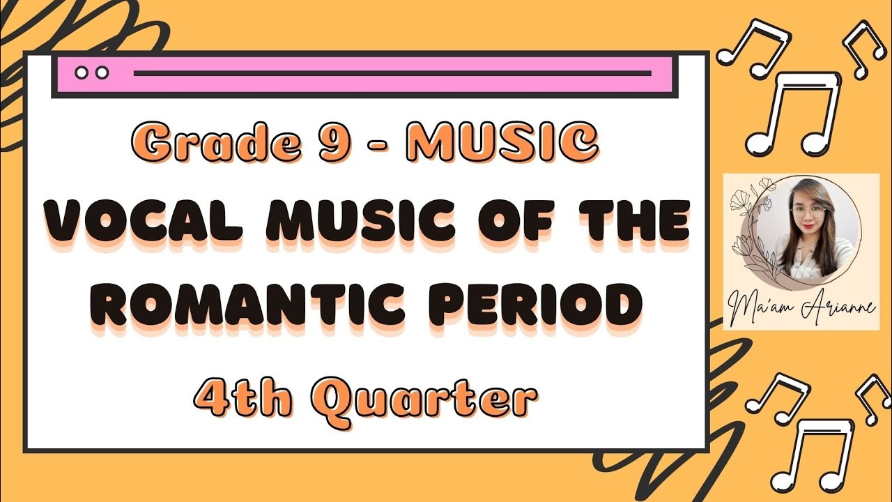 MUSIC Grade 9 - Vocal Music of the Romantic Period (4th Quarter Music - MAPEH)