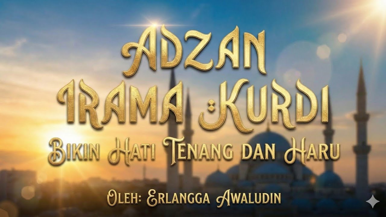 Adzan Irama Kurdi Paling Merdu – Bikin Hati Tenang & Haru..
