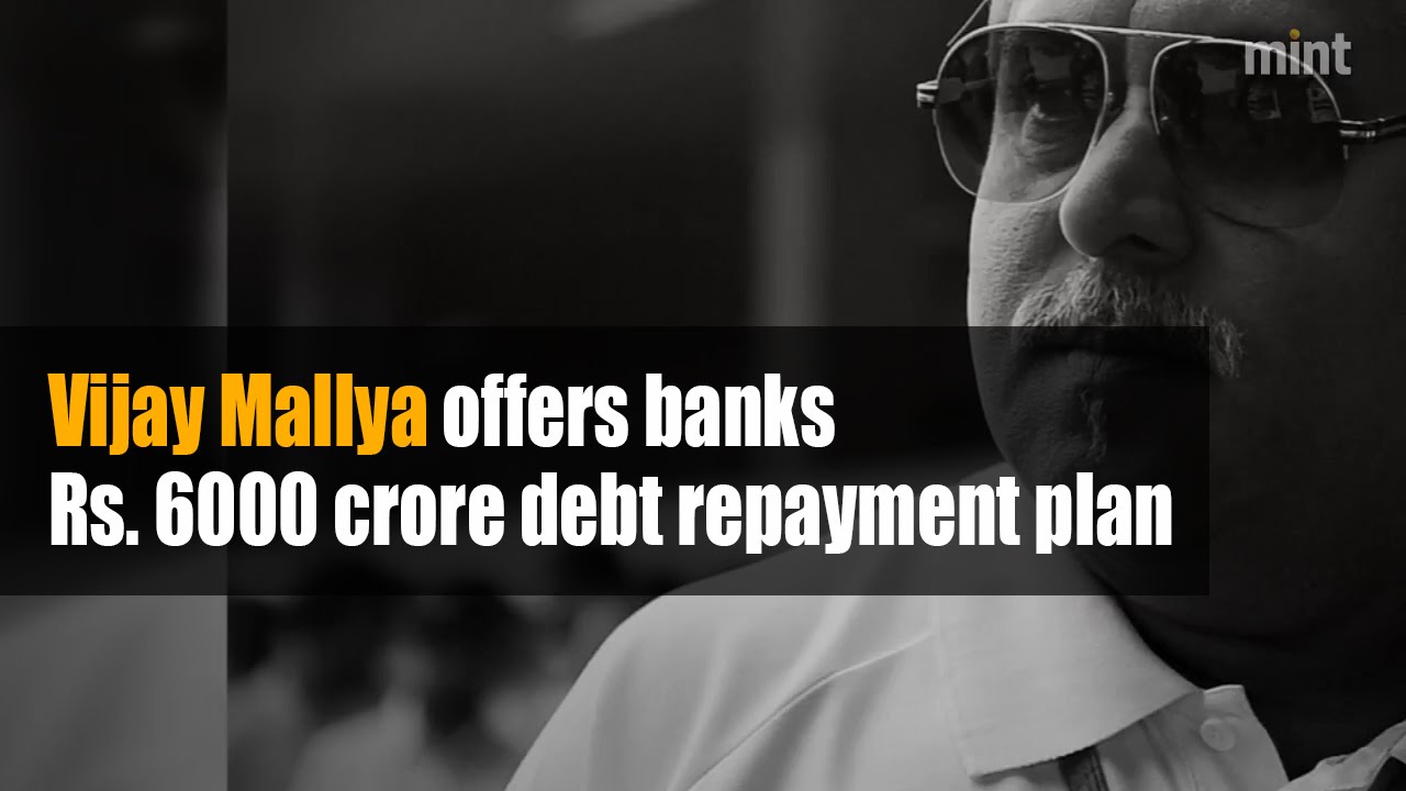 Vijay Mallya offers banks Rs. 6000 crore debt repayment plan