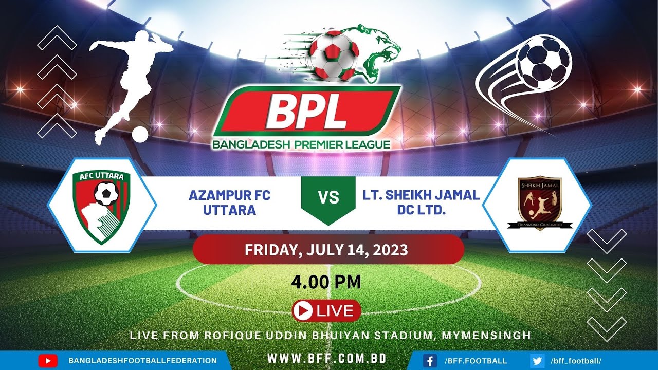 LIVE | Azampur FC Uttara vs Lt. Sheikh Jamal DC | BPL 2022-23