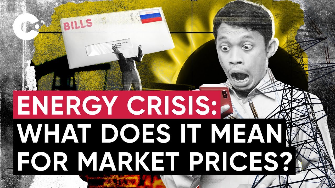 Energy crisis - What does it mean for market prices?
