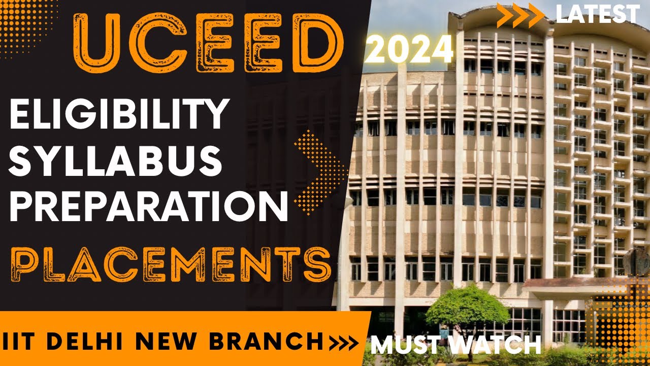 UCEED | UCEED EXAM 2024 | UCEED PREPARATION 2024 | IIT DELHI | UCEED ELIGIBILITY | IIT BOMBAY