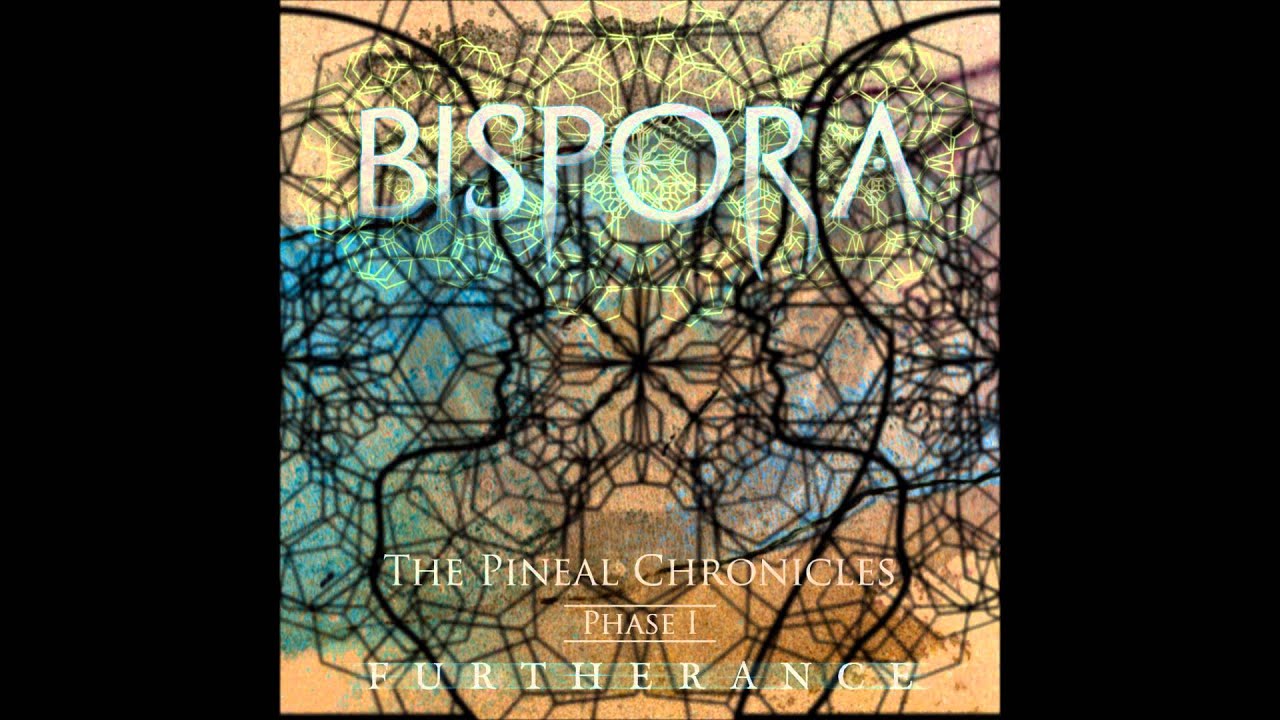Bispora -The Pineal Chronicles Phase One: Furtherance - FULL ALBUM