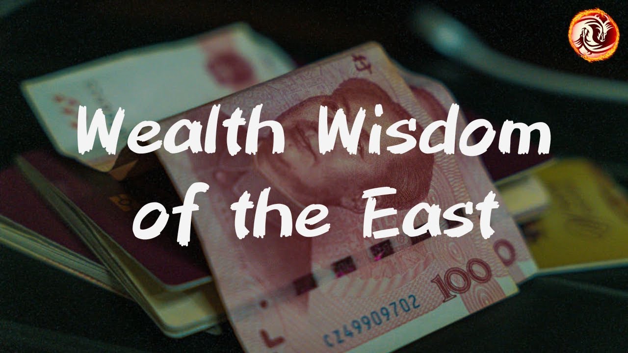 Wealth Wisdom of the East: Chinese Beliefs and Behaviors for Building Wealth