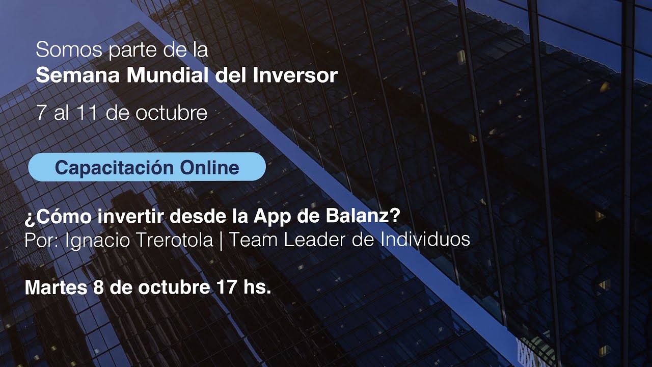 ¿Cómo invertir desde la App de Balanz? - Semana Mundial del Inversor 2024