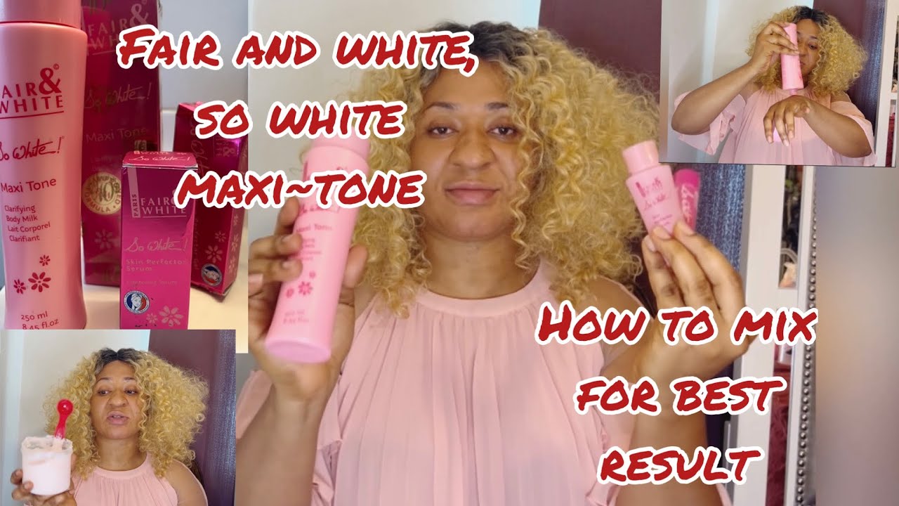How To MiX Fair & White So White Maxi-Tone/Activate For Skin Lightening Complexion