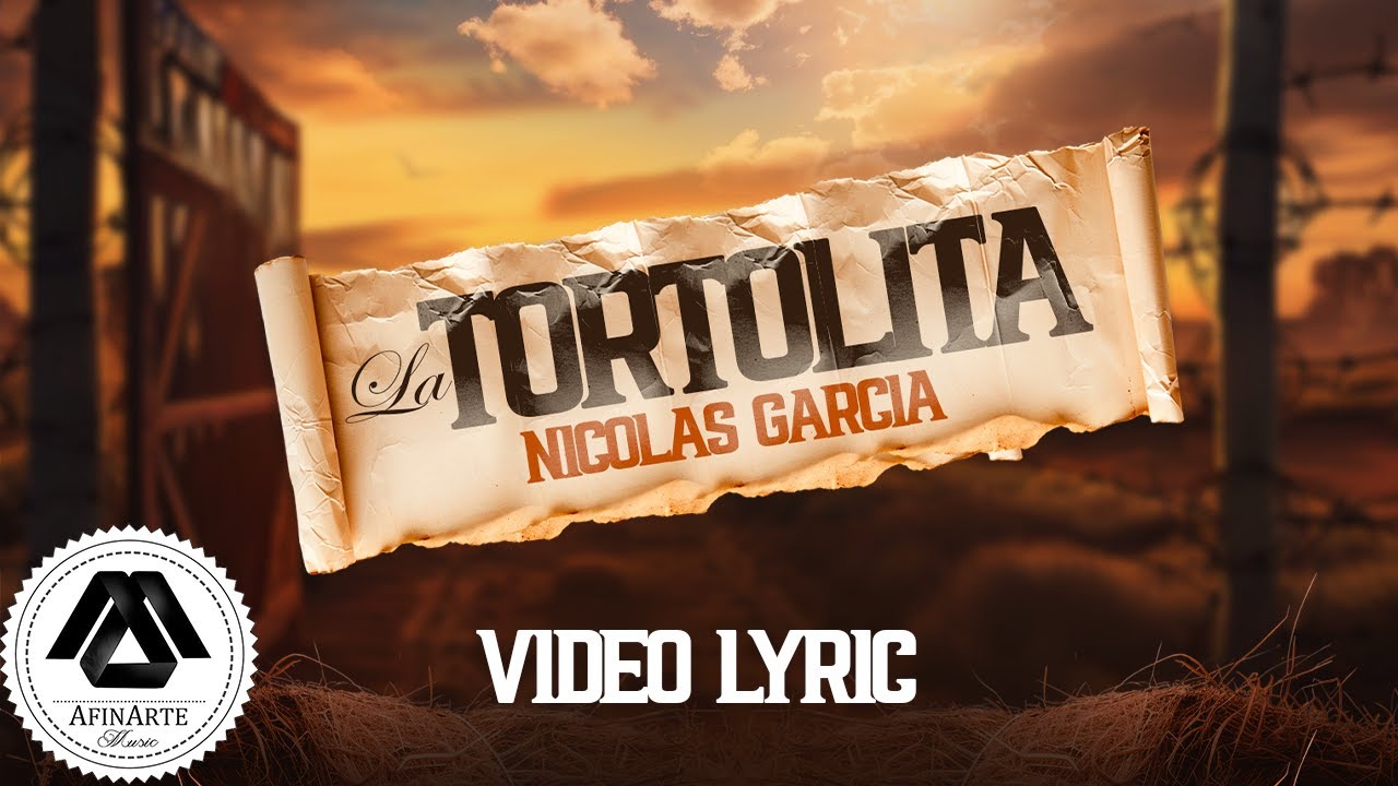 Nicolas Garcia - La Tortolita (Letra Oficial)