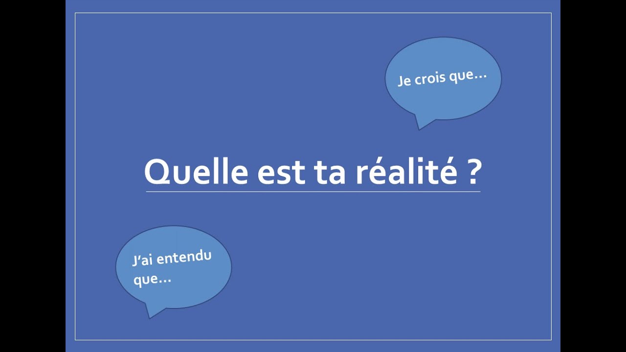 Quelle est ta réalité ?
