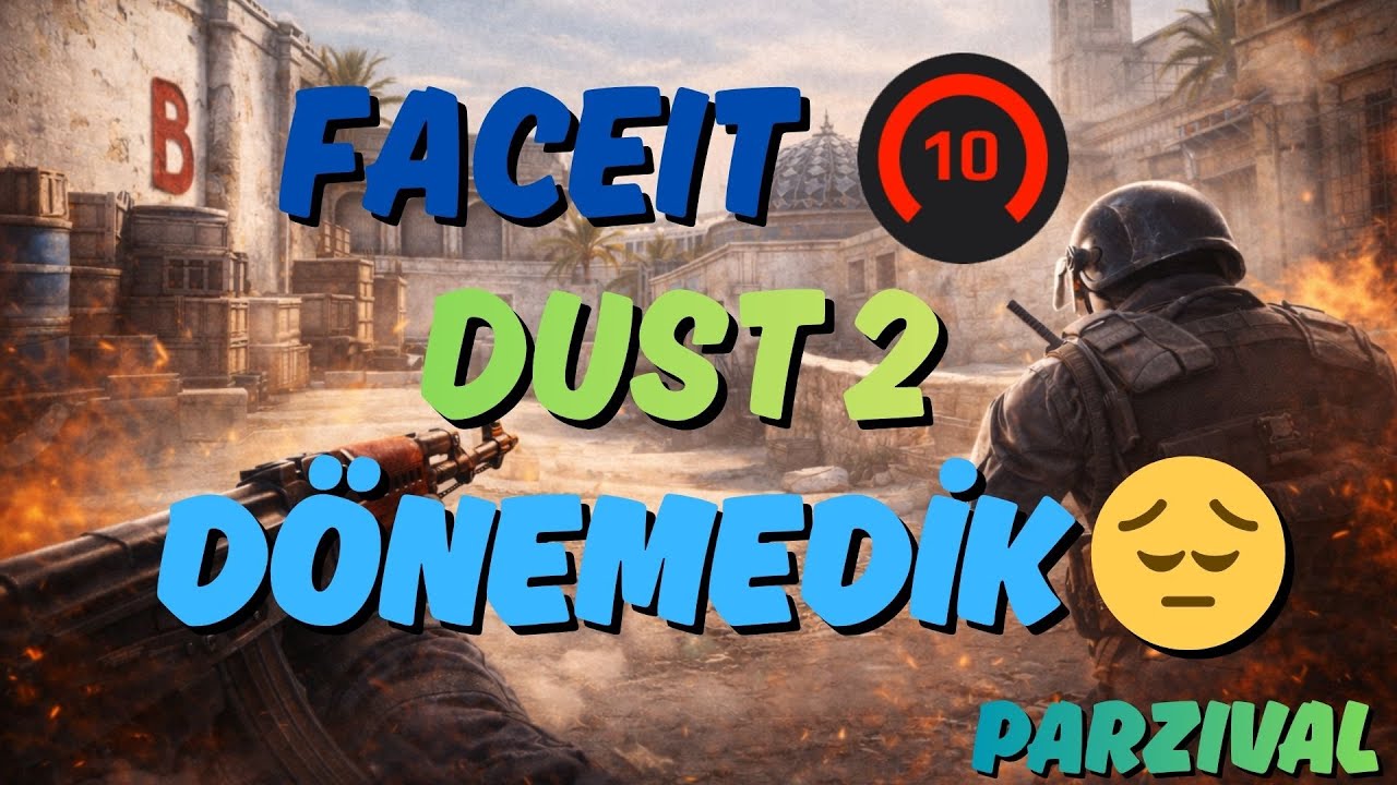 GERİ DÖNÜYORDUK AMA YETMEDİ - FACEIT ROAD TO 3000 ELO! #10 - DUST 2
