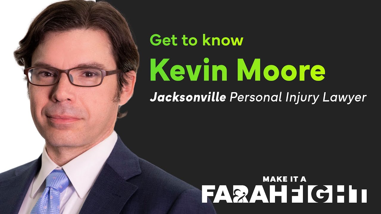 Kevin Moore | Jacksonville Personal Injury Attorney | Farah & Farah
