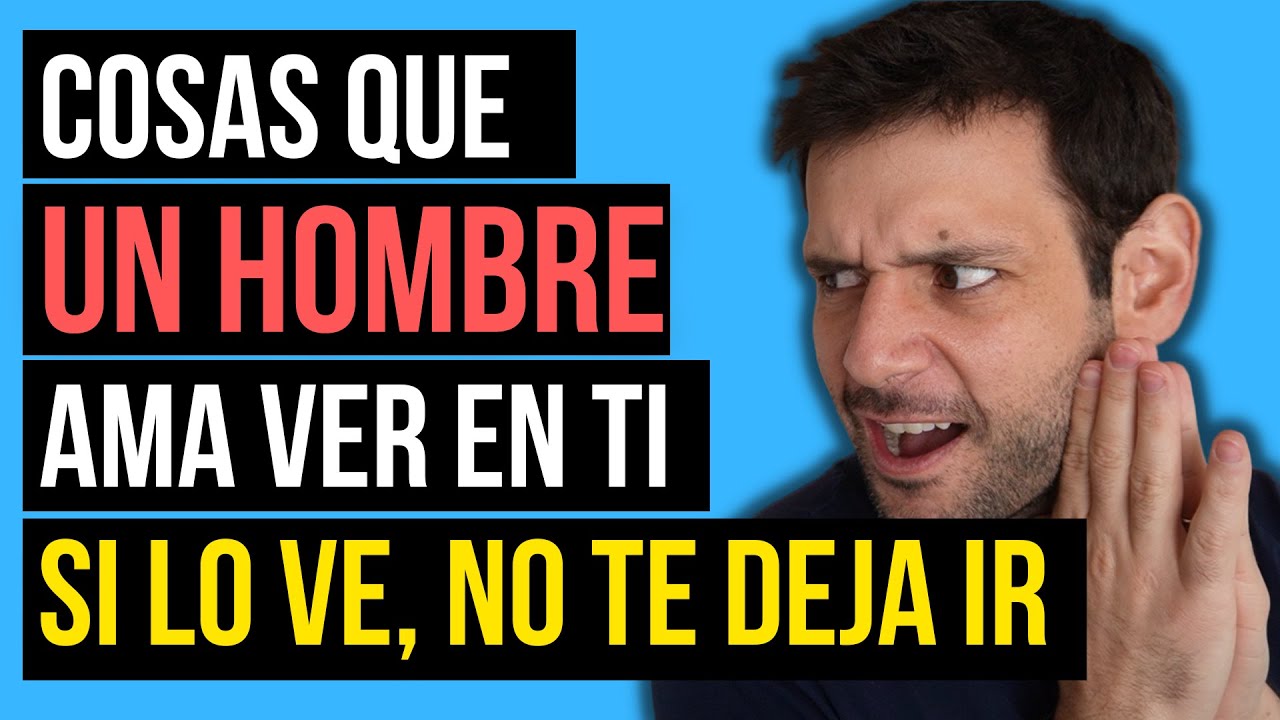 Cosas que un hombre ama ver en una mujer. Si lo ve no te dejar ir | JORGE ESPINOSA