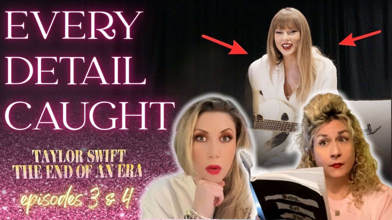 We Caught every detail | Taylor Swift End Of An Era (episode 3 and 4)