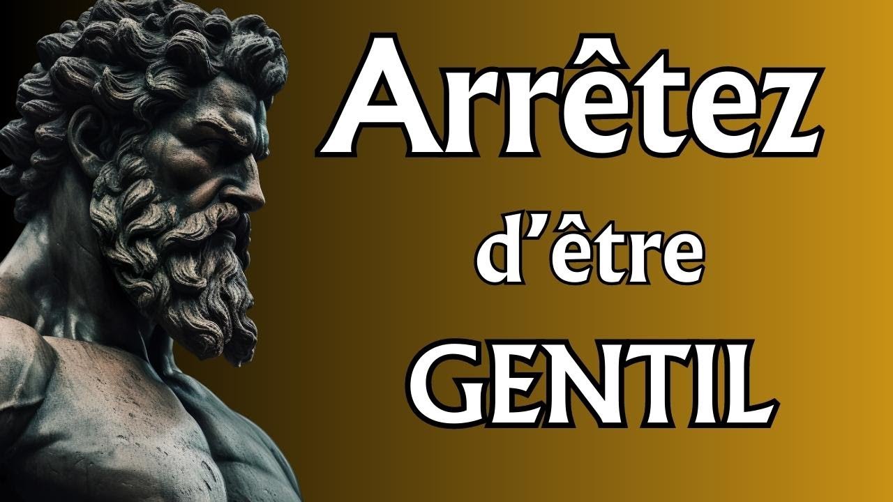 Arrêtez d’être « trop gentil » - Enseignement stoïcien
