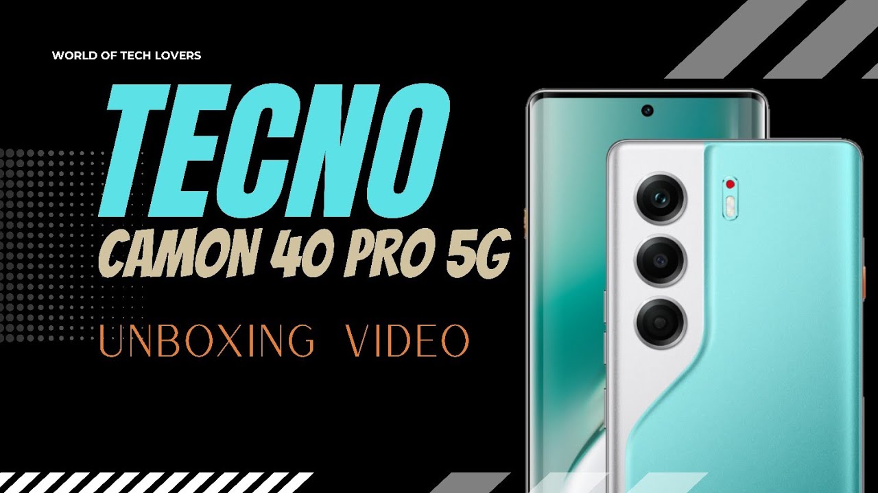Tecno Camon 40 Pro 5G Unboxing Video 