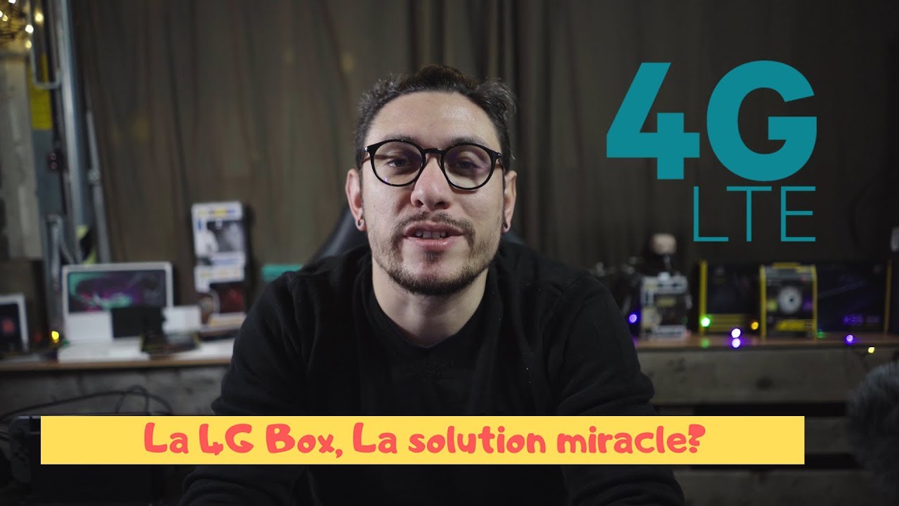 La 4G BOX, la solution miracle?