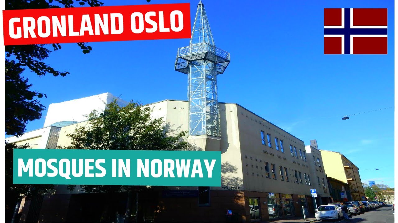 Mosques in Norway - Six Mosques in Gronland Olso with Modernist, Arab, and Persian Styles