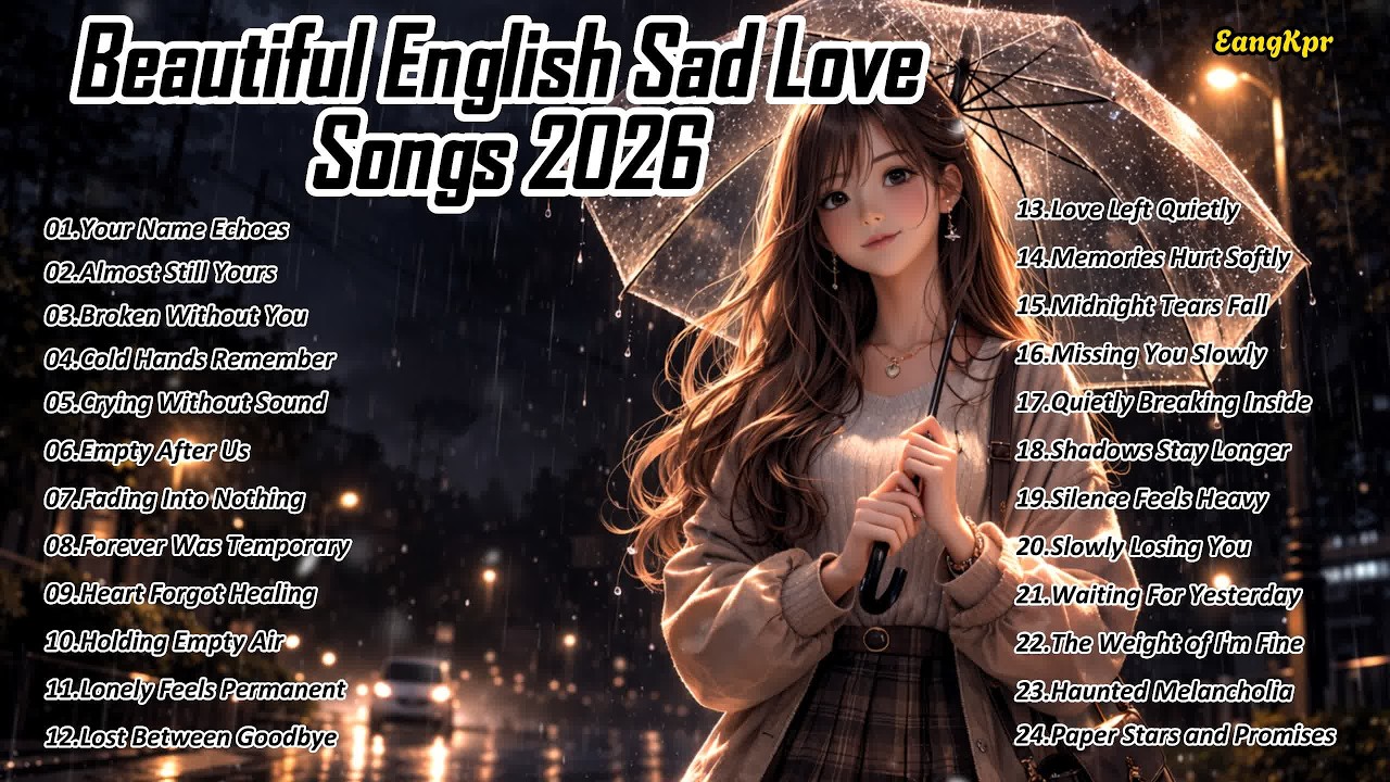 Beautiful English Sad Songs Playlist 2026-EangKpr || New English Relaxing Music