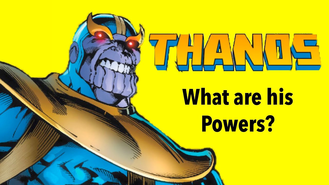 What are Thanos’ Powers?