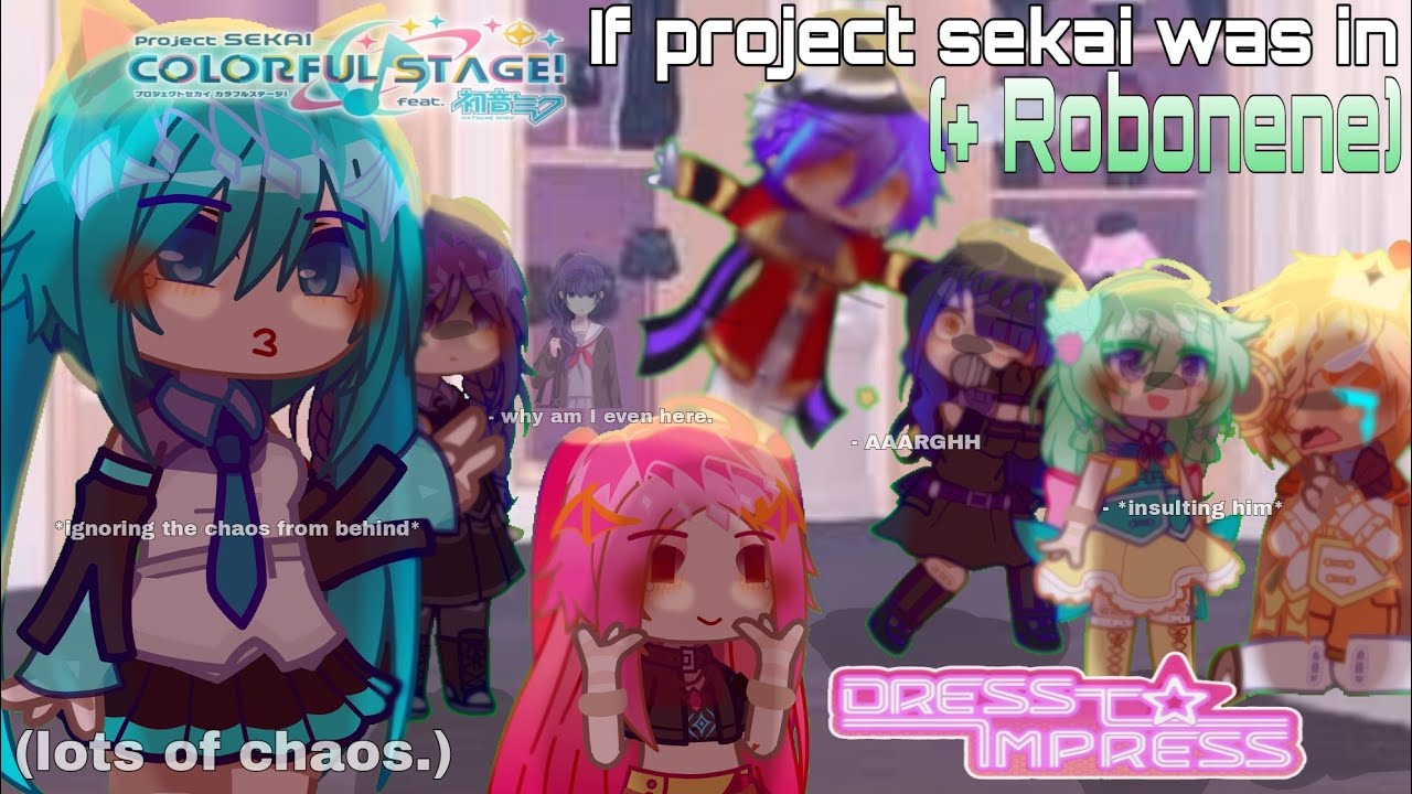 _✦˚. If Project sekai was in dress to impress _✦˚. | Project sekai (Ft Miku & Robonene) | CHAOS