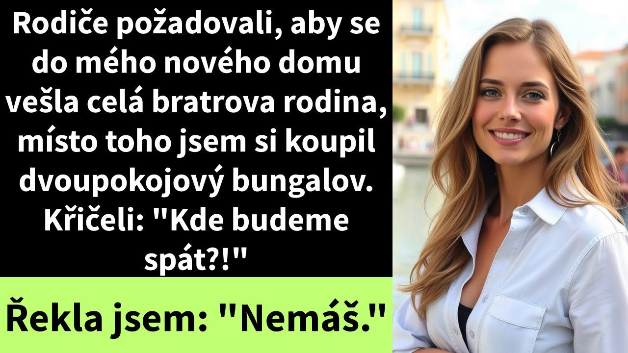 Rodiče požadovali, aby se do mého nového domu vešla celá bratrova rodina, místo toho jsem si koupil