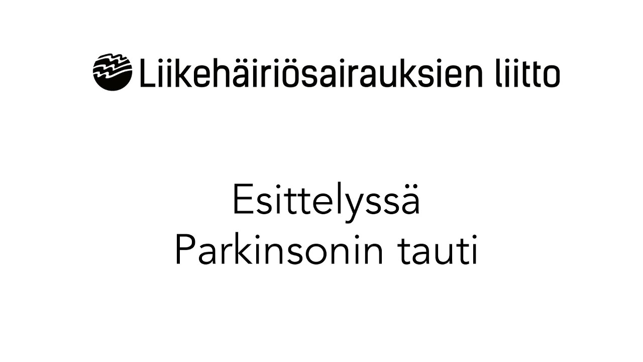 Esittelyssä Parkinsonin tauti