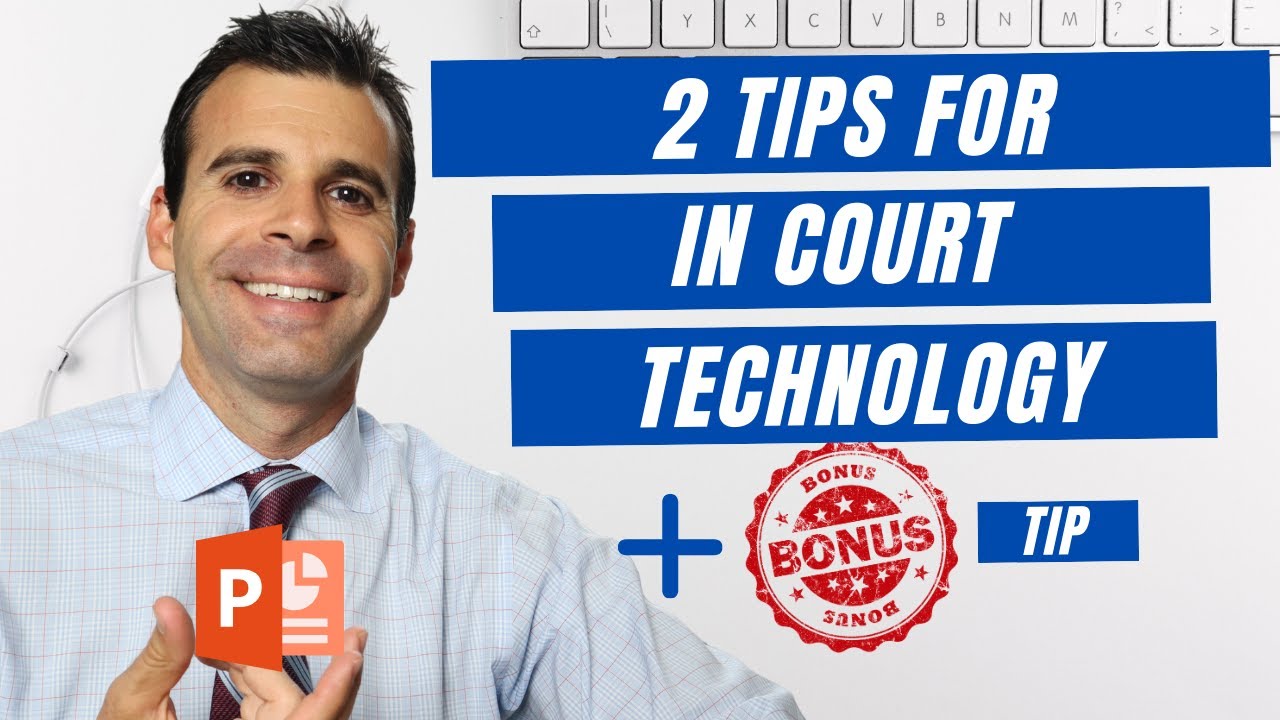 Learn Tips for In Court Technology
