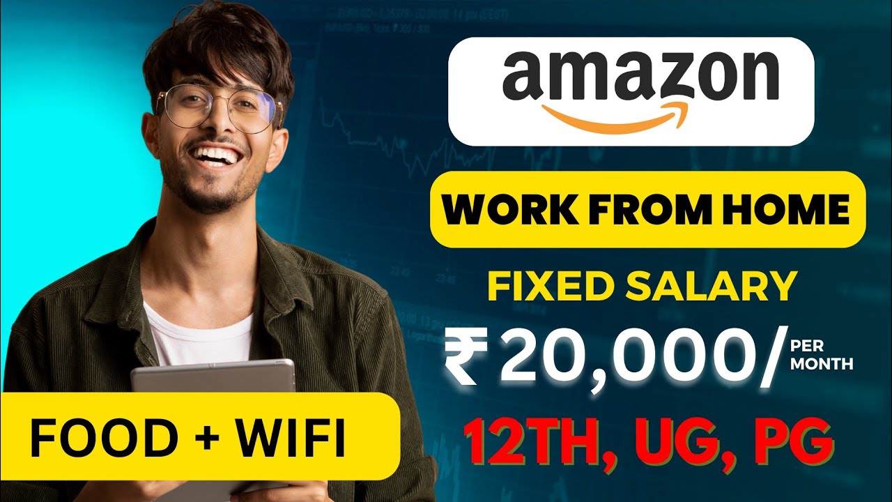 Amazon Work From Home Jobs | Fixed Salary ₹20000/Month | 12th, UG, PG | Anyone Can Apply