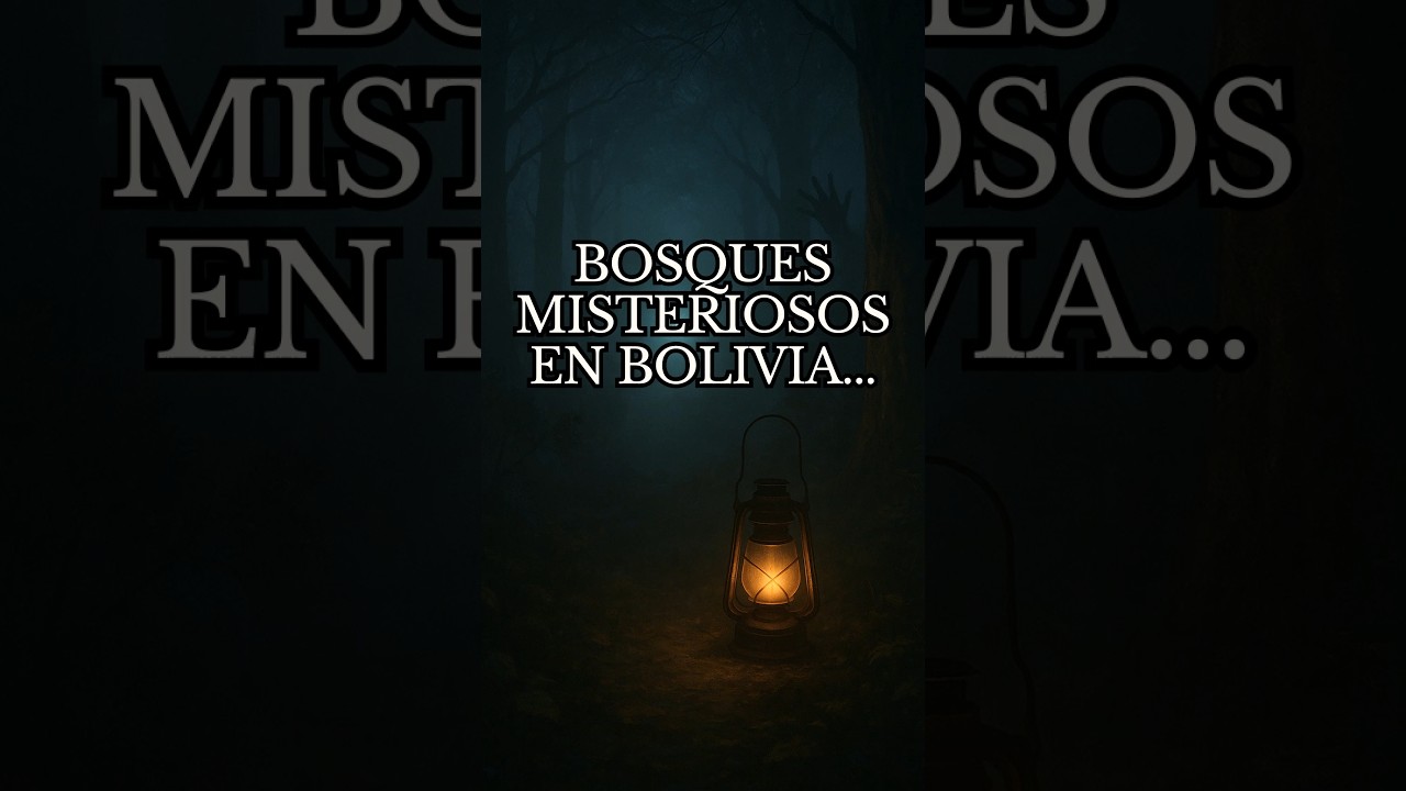 BOSQUES MISTERIOSOS EN BOLIVIA #paranormal #aterrador #miedo #relatosdeterror #leyendas #fantasmas