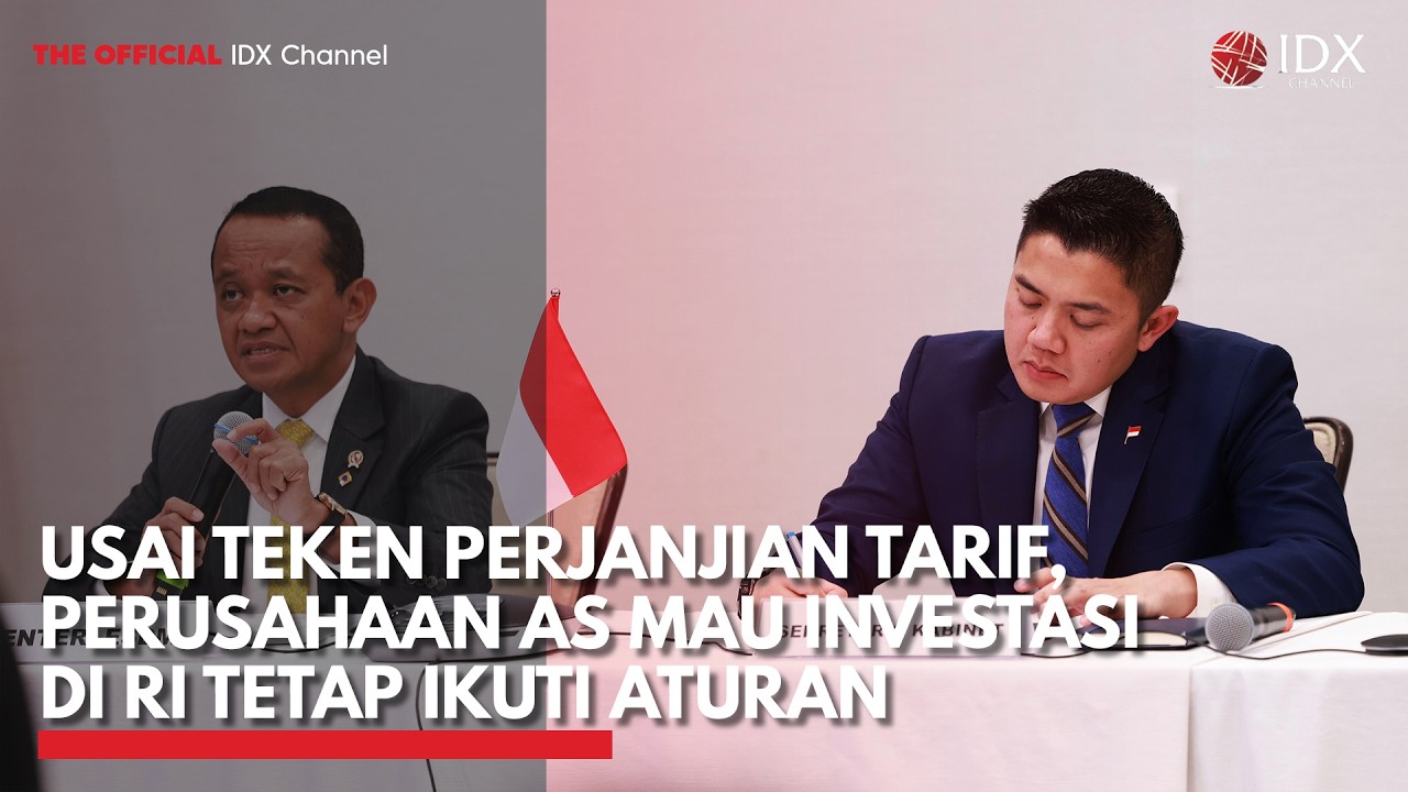 Usai Teken Perjanjian Tarif, Perusahaan AS Mau Investasi di RI Tetap Ikuti Aturan | IDXC UPDATE