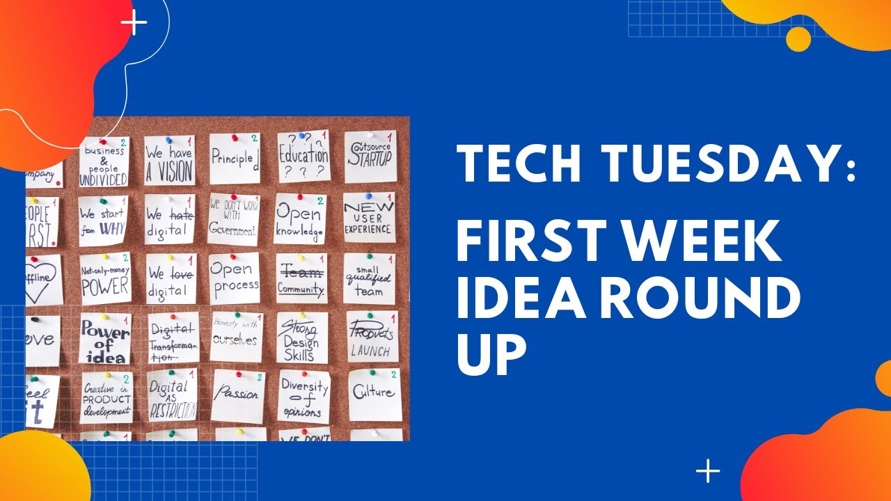 Tech Tuesday, Season 5 Episode 1 - First Week Idea Round Up