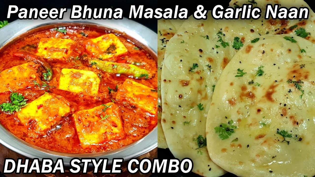 Paneer Bhuna Masala & Tawa Garlic Naan Combo Meal Recipe - Kanak's Kitchen